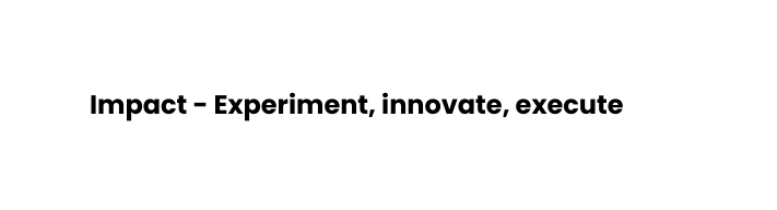 Impact Experiment innovate execute