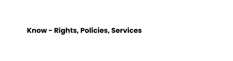 Know Rights Policies Services